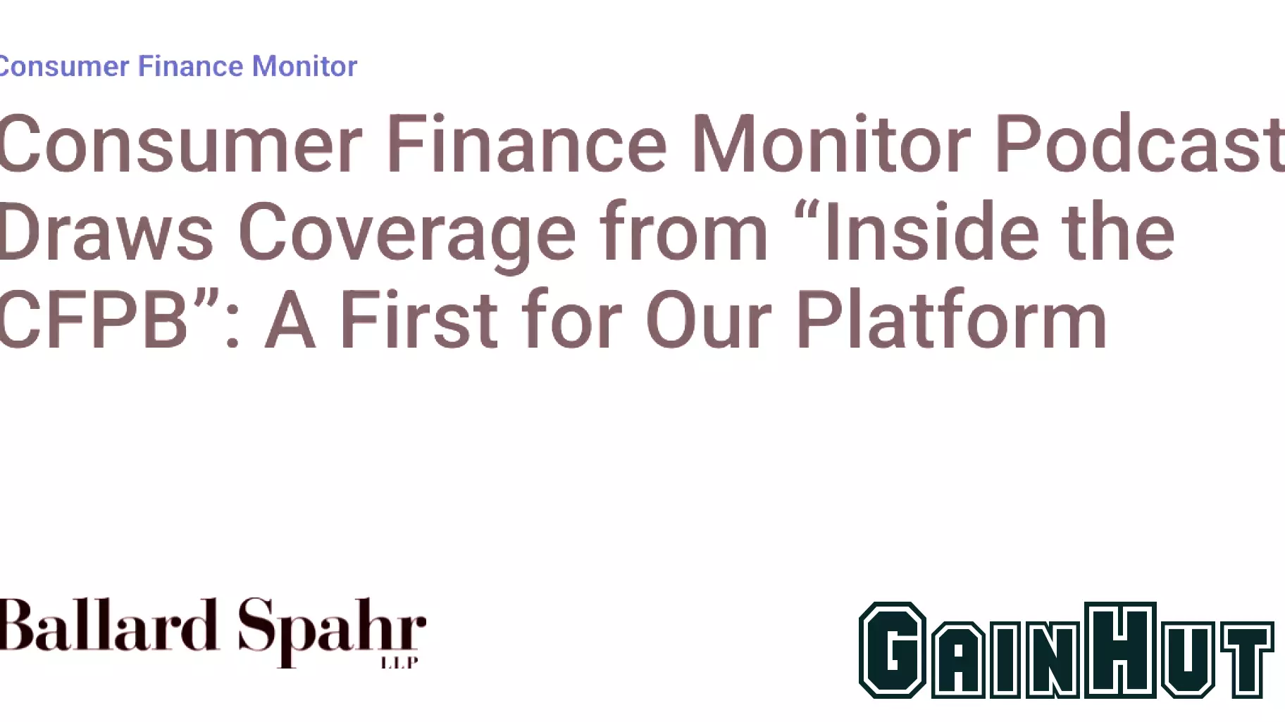 Consumer Finance Monitor Podcast Draws Coverage from “Inside the CFPB”: A First for Our Platform