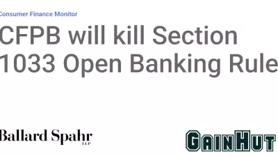 CFPB Set to Repeal Open Banking Rule Under Section 1033